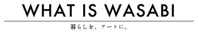 WHAT IS WASABI/アート通販サイト